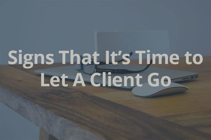 It's time to let a client go